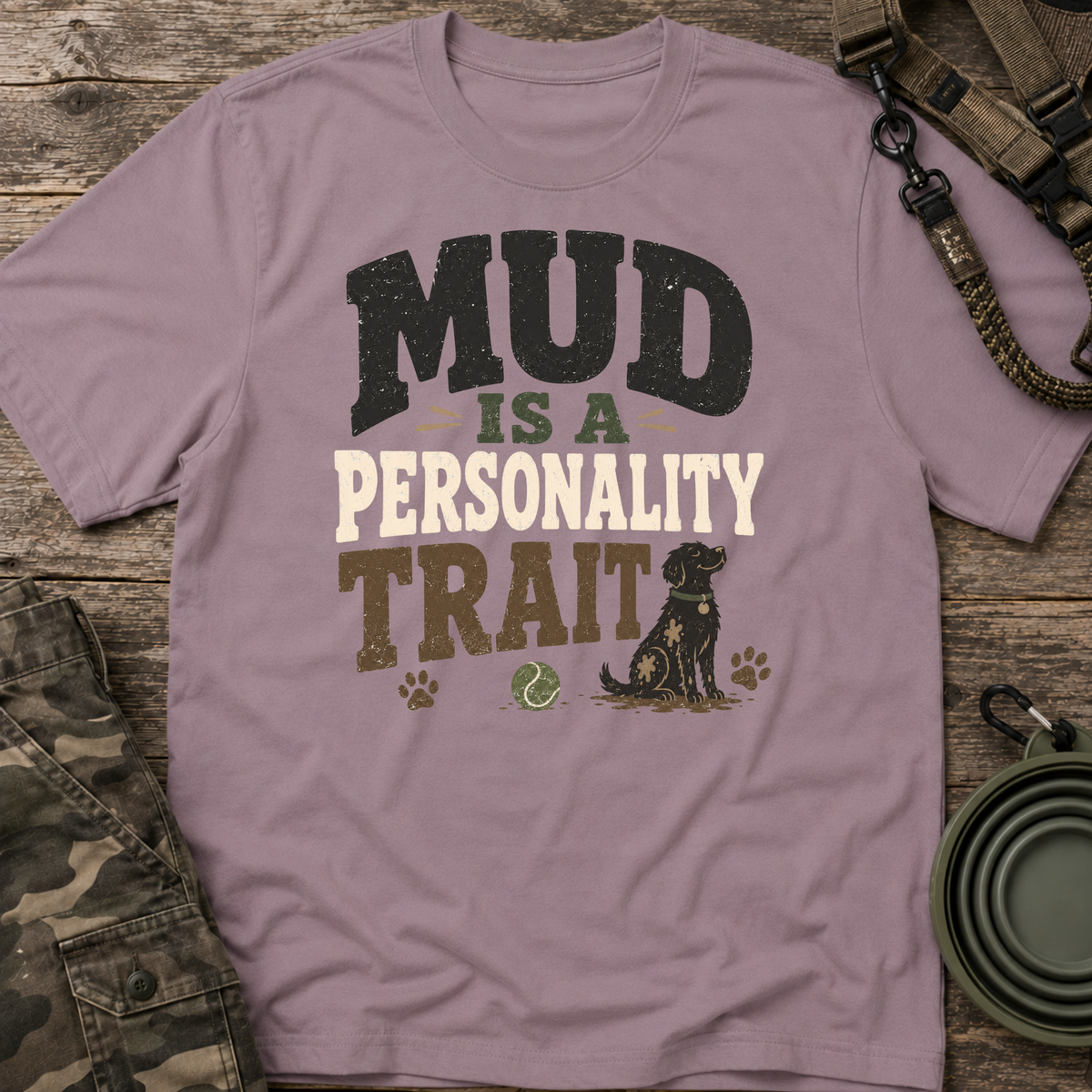 Mud Is a Personality Trait