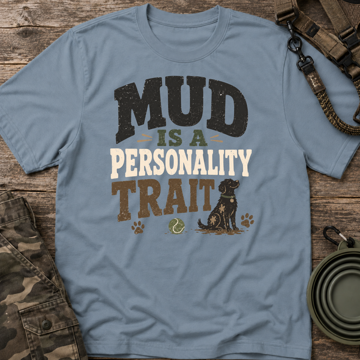 Mud Is a Personality Trait
