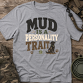 Mud Is a Personality T-Shirt — Funny Outdoorsy Dog Lover Tee
